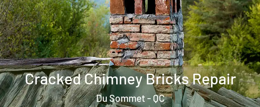 Cracked Chimney Bricks Repair Du Sommet - QC
