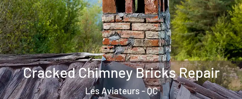  Cracked Chimney Bricks Repair Les Aviateurs - QC