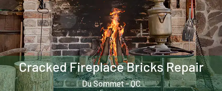  Cracked Fireplace Bricks Repair Du Sommet - QC