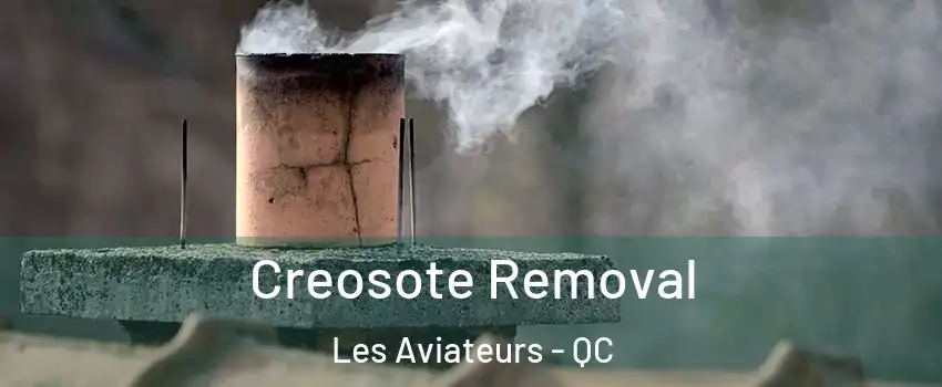  Creosote Removal Les Aviateurs - QC