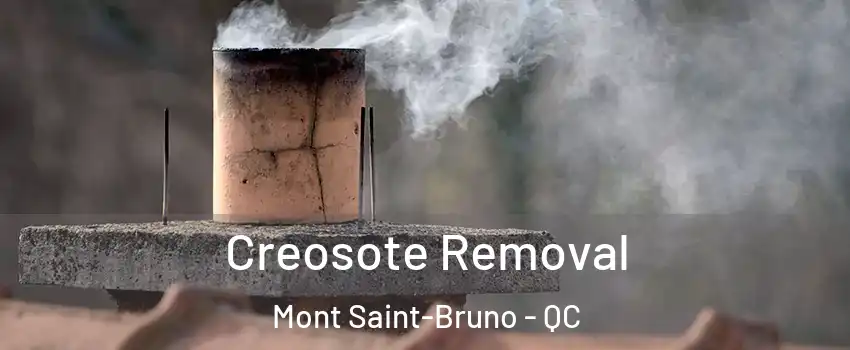  Creosote Removal Mont Saint-Bruno - QC