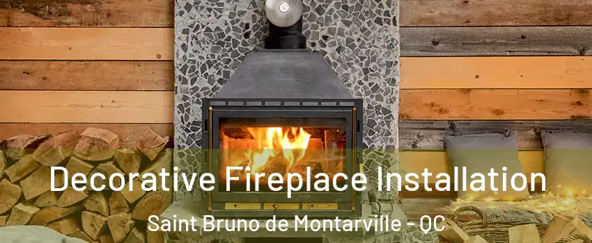  Decorative Fireplace Installation Saint Bruno de Montarville - QC
