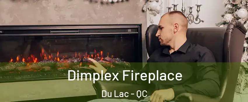  Dimplex Fireplace Du Lac - QC