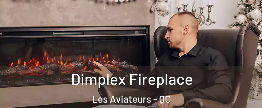  Dimplex Fireplace Les Aviateurs - QC