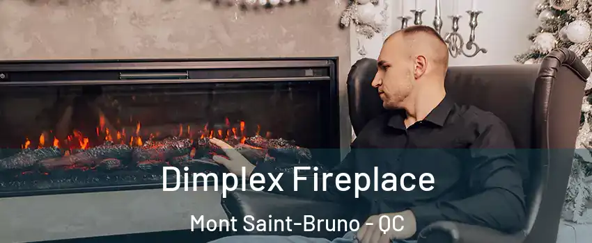  Dimplex Fireplace Mont Saint-Bruno - QC