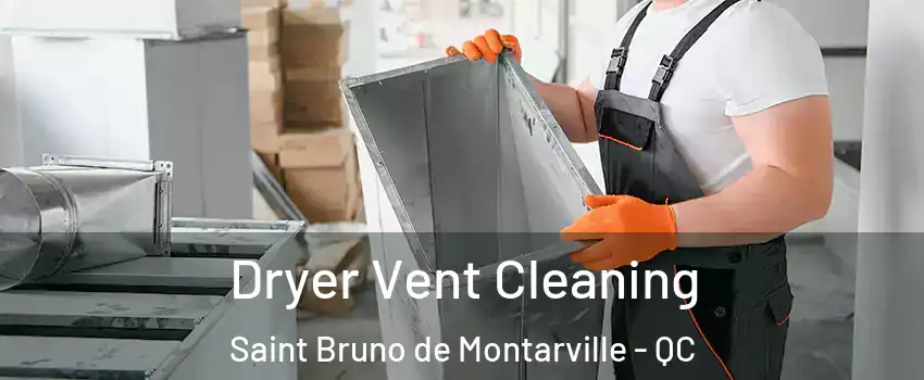  Dryer Vent Cleaning Saint Bruno de Montarville - QC