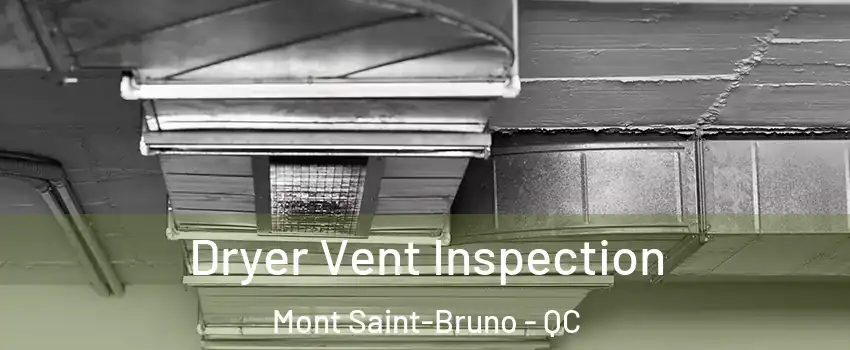  Dryer Vent Inspection Mont Saint-Bruno - QC
