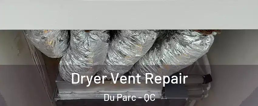  Dryer Vent Repair Du Parc - QC