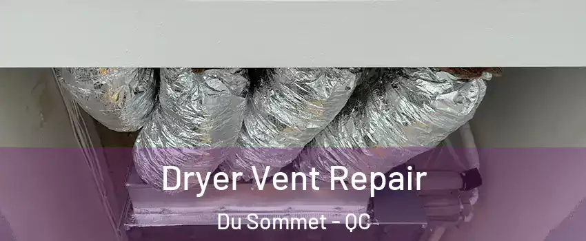  Dryer Vent Repair Du Sommet - QC