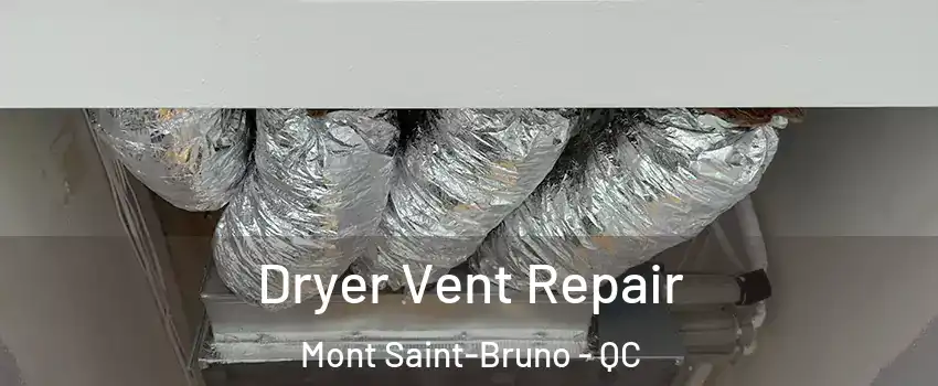  Dryer Vent Repair Mont Saint-Bruno - QC