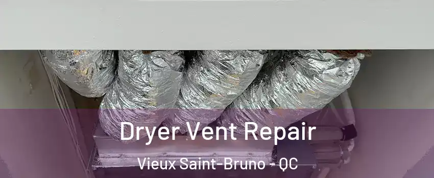  Dryer Vent Repair Vieux Saint-Bruno - QC