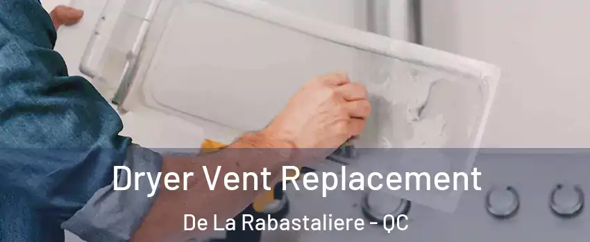  Dryer Vent Replacement De La Rabastaliere - QC