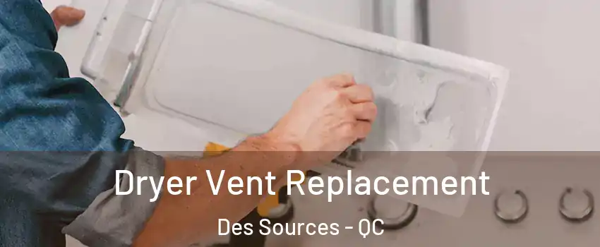  Dryer Vent Replacement Des Sources - QC