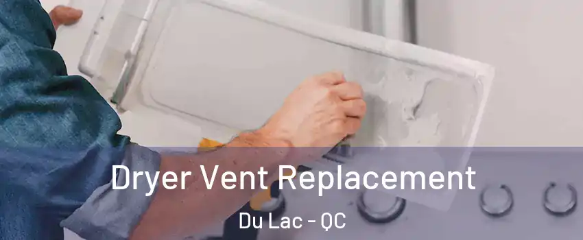  Dryer Vent Replacement Du Lac - QC