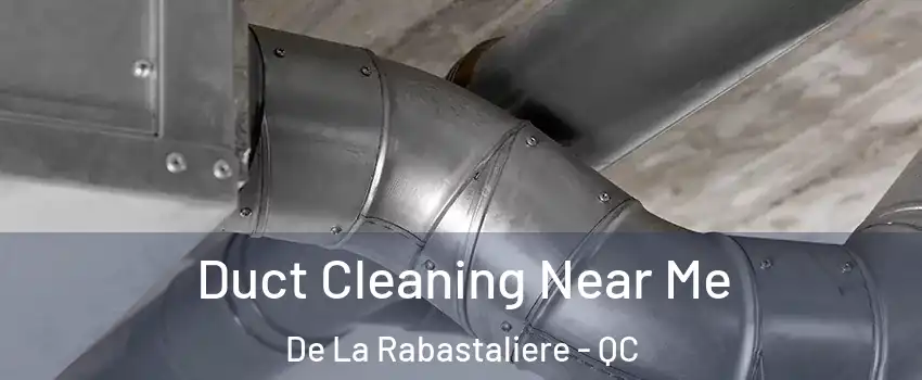  Duct Cleaning Near Me De La Rabastaliere - QC