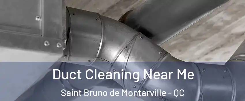  Duct Cleaning Near Me Saint Bruno de Montarville - QC