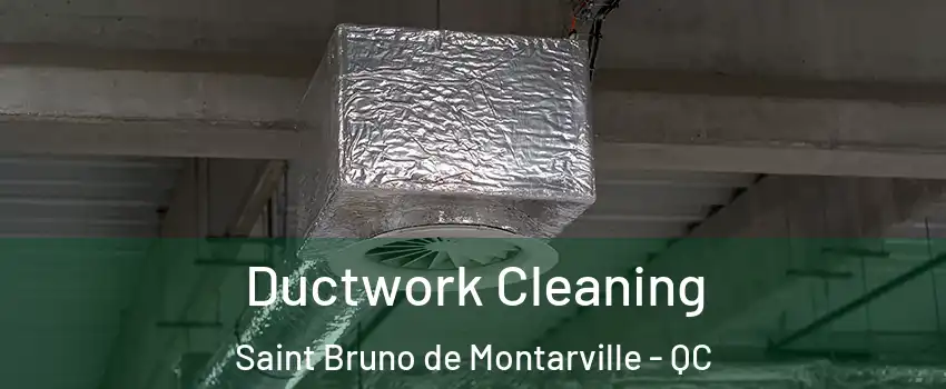  Ductwork Cleaning Saint Bruno de Montarville - QC