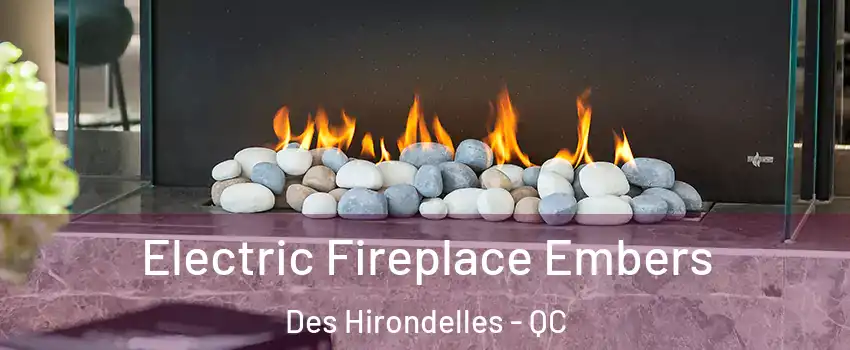  Electric Fireplace Embers Des Hirondelles - QC