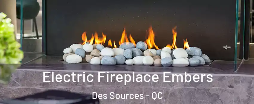  Electric Fireplace Embers Des Sources - QC