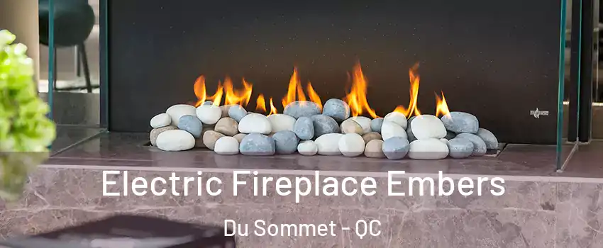  Electric Fireplace Embers Du Sommet - QC