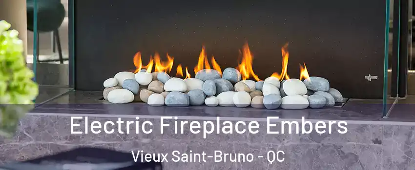  Electric Fireplace Embers Vieux Saint-Bruno - QC
