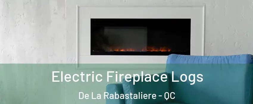  Electric Fireplace Logs De La Rabastaliere - QC
