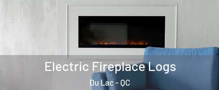  Electric Fireplace Logs Du Lac - QC