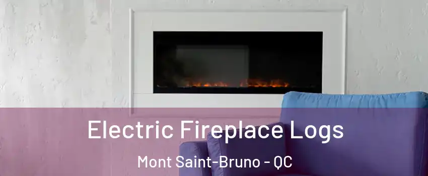  Electric Fireplace Logs Mont Saint-Bruno - QC