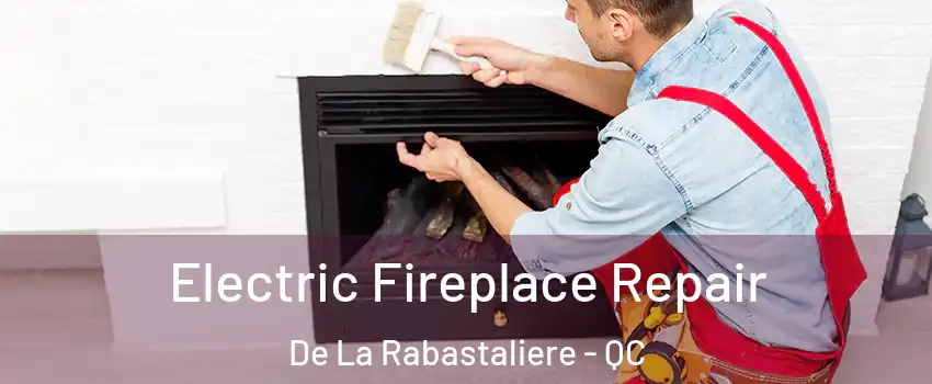  Electric Fireplace Repair De La Rabastaliere - QC