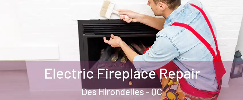  Electric Fireplace Repair Des Hirondelles - QC