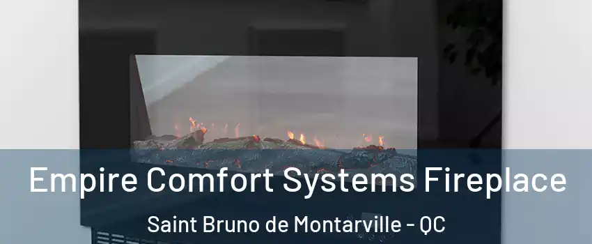  Empire Comfort Systems Fireplace Saint Bruno de Montarville - QC