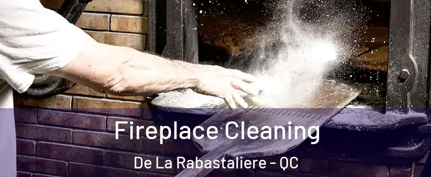  Fireplace Cleaning De La Rabastaliere - QC