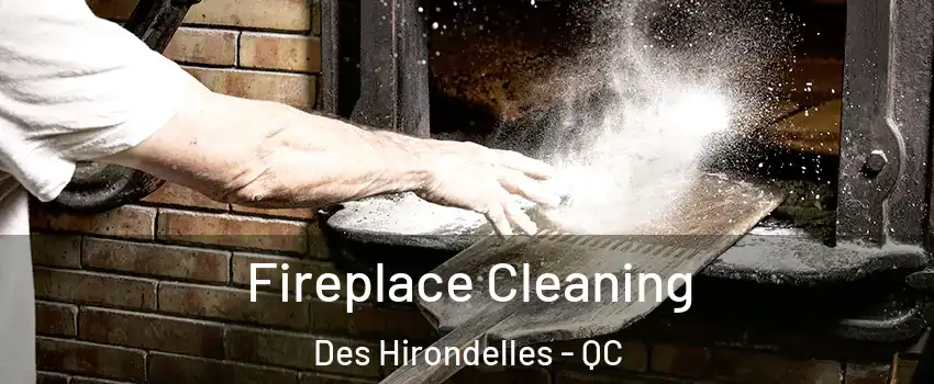  Fireplace Cleaning Des Hirondelles - QC