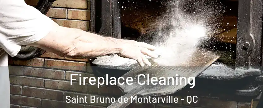  Fireplace Cleaning Saint Bruno de Montarville - QC