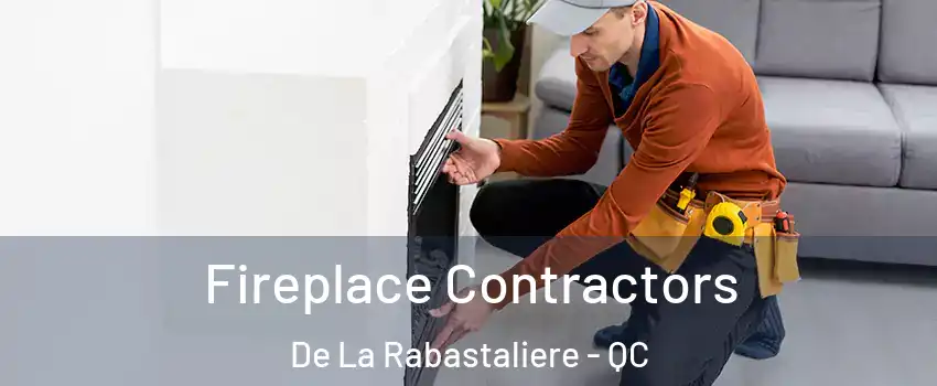  Fireplace Contractors De La Rabastaliere - QC