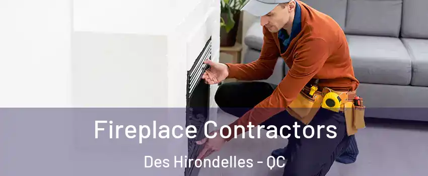  Fireplace Contractors Des Hirondelles - QC