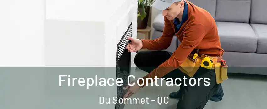  Fireplace Contractors Du Sommet - QC