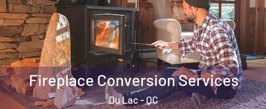  Fireplace Conversion Services Du Lac - QC