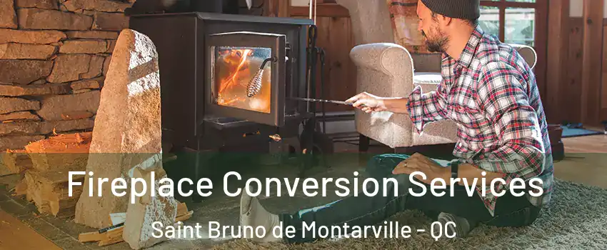  Fireplace Conversion Services Saint Bruno de Montarville - QC