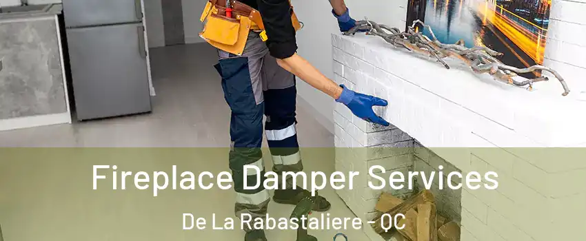  Fireplace Damper Services De La Rabastaliere - QC