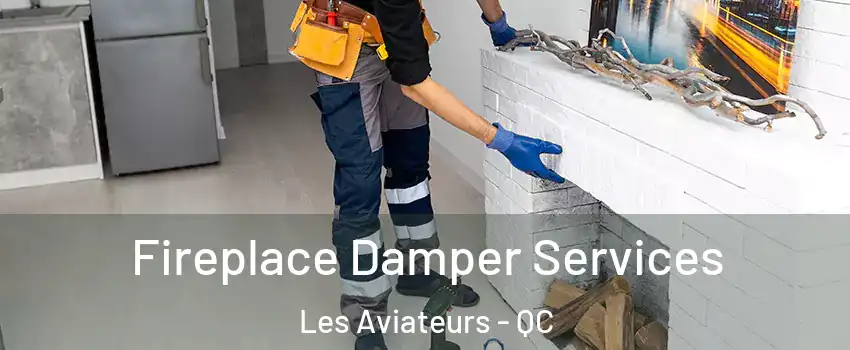  Fireplace Damper Services Les Aviateurs - QC
