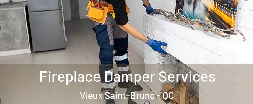  Fireplace Damper Services Vieux Saint-Bruno - QC