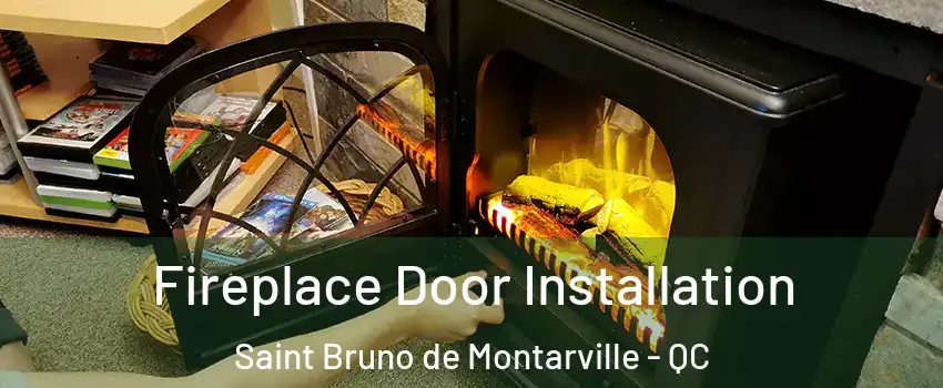  Fireplace Door Installation Saint Bruno de Montarville - QC