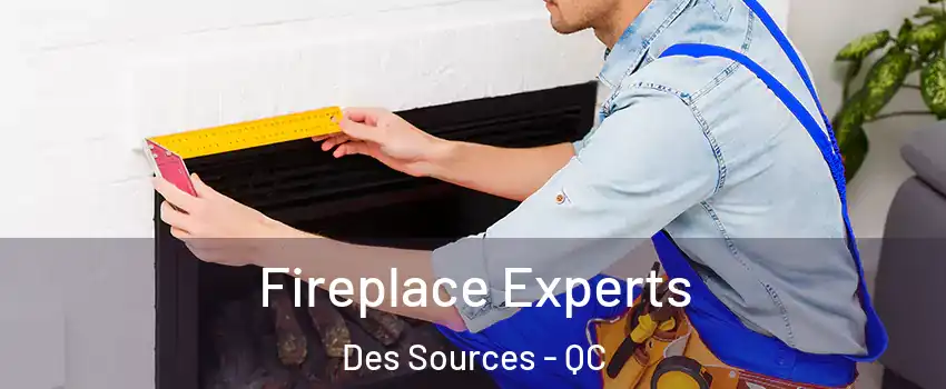  Fireplace Experts Des Sources - QC