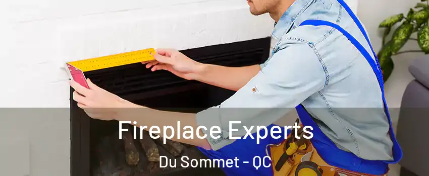  Fireplace Experts Du Sommet - QC