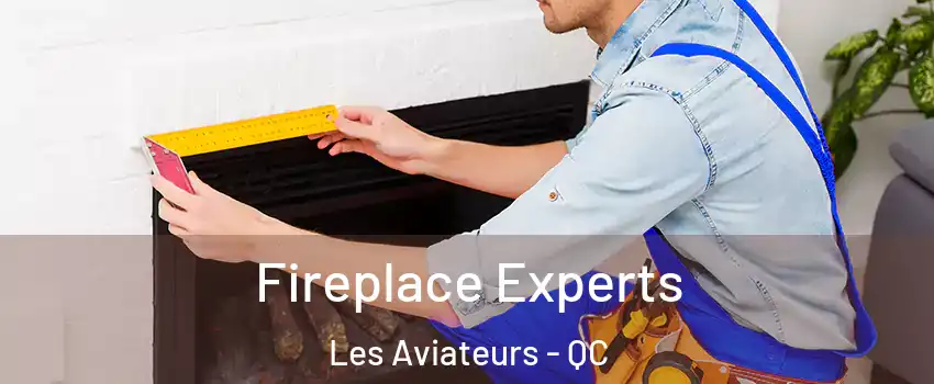  Fireplace Experts Les Aviateurs - QC