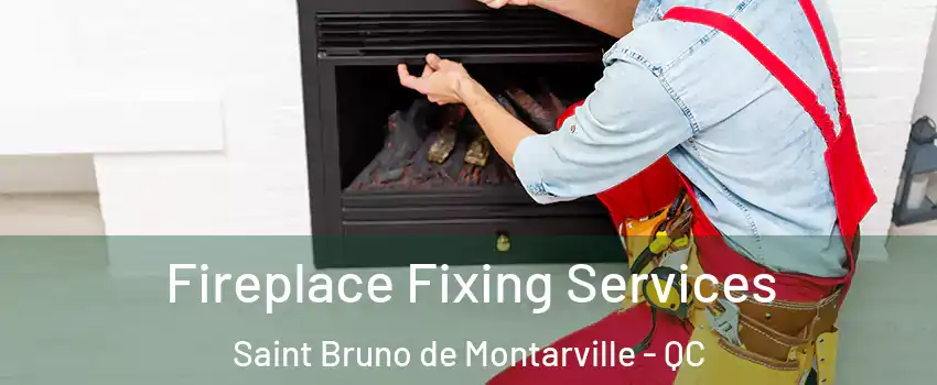  Fireplace Fixing Services Saint Bruno de Montarville - QC