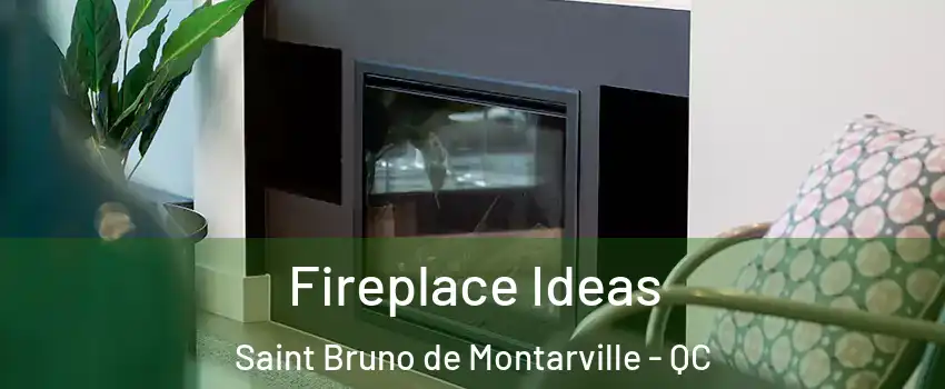  Fireplace Ideas Saint Bruno de Montarville - QC