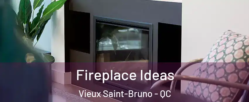  Fireplace Ideas Vieux Saint-Bruno - QC