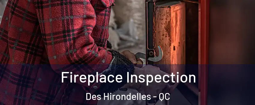  Fireplace Inspection Des Hirondelles - QC